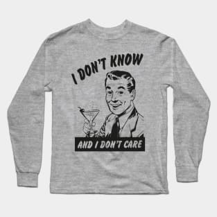 I don't know and i don't care vintage poster Long Sleeve T-Shirt